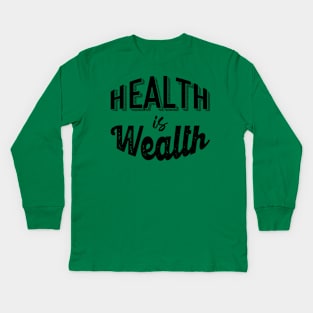 Green Health is Wealth Kids Long Sleeve T-Shirt